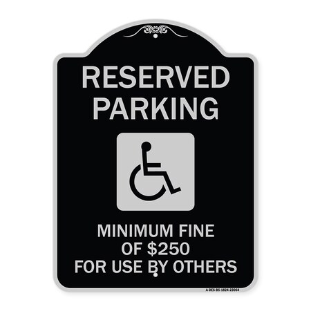 Signmission Reserved Parking Minimum Fine of $250 for Use by Others Heavy-Gauge Alum, 24" x 18", BS-1824-23064 A-DES-BS-1824-23064